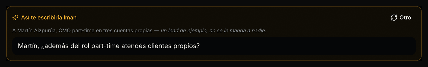 Recuadro titulado «Así te escribiría Imán» con el mensaje que el agente generó a partir de esas reglas: una pregunta corta al contacto sobre si atiende clientes propios. Al lado, un botón para pedir otro.